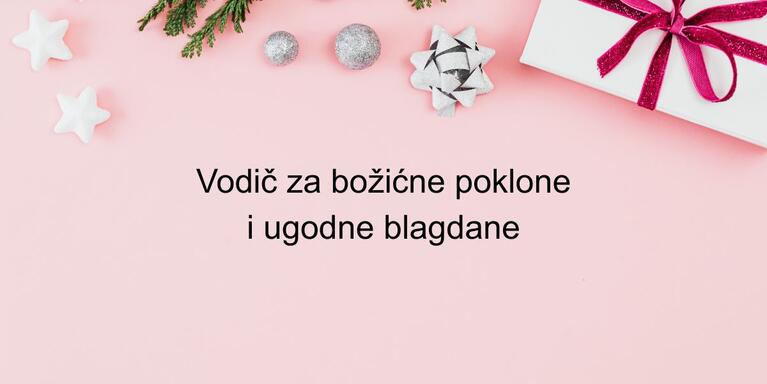 Vodič za božićne poklone - kako da su i srce i džep puni? 